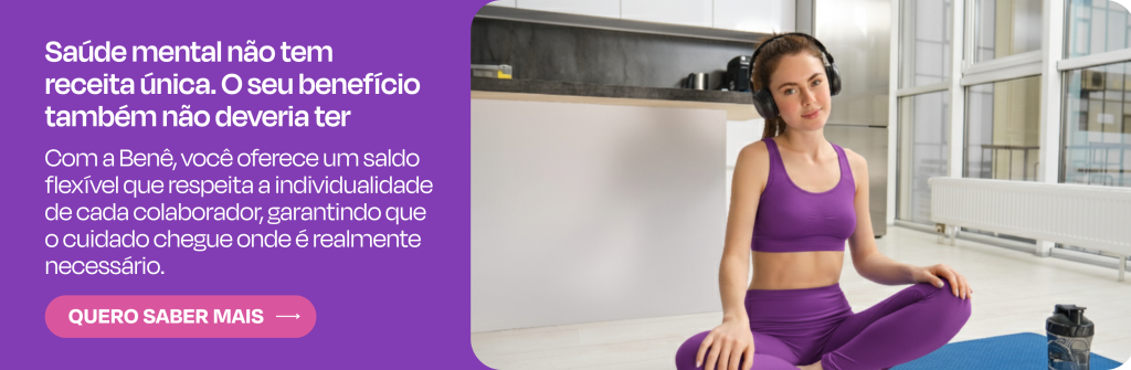Bem-estar Físico e Mental: Conexão e cuidados essenciais. A Benê é o melhor cartão multibenefício corporativo, com bandeira Visa e aceitação ampla na vida real.